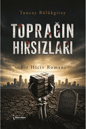 Toprağın Hırsızları  Tuncay Bölükgiray   9786258794953