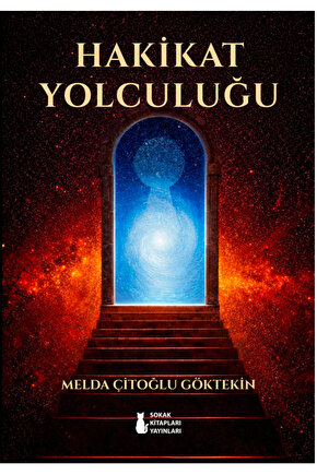 HAKİKAT YOLCULUĞU - MELDA ÇİTOĞLU GÖKTEKİN