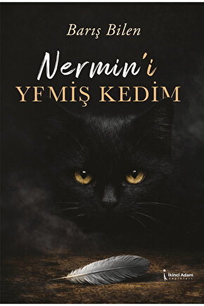 Nermin’i Yemiş Kedim  Barış Bilen   9786258794564