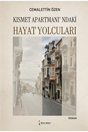 Kısmet Apartmanı’ndaki Hayat Yolcuları  Cemalettin Özen   9786258794557