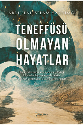 Teneffüsü Olmayan Hayatlar  Abdullah Selam Yardımcı   9786258794267