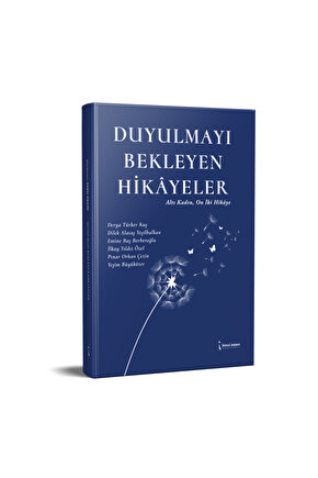 DUYULMAYI BEKLEYEN HİKÂYELER - KOLEKTİF