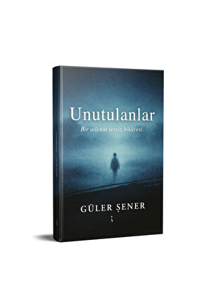 UNUTULANLAR - GÜLER ŞENER