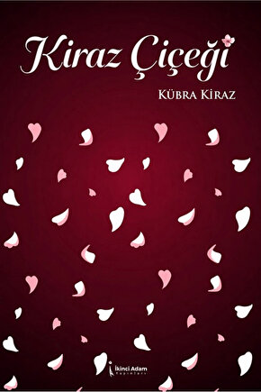 Kiraz Çiçeği  Kübra Kiraz   9786258665734