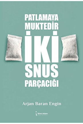 Patlamaya Muktedir İki Snus Parçacığı  Arjan Baran Engin   9786258665550