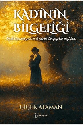 Kadının Bilgeliği  Çiçek Ataman   9786258665338