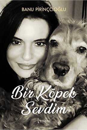 Bir Köpek Sevdim  Banu Pirinçcioğlu   9786258665369
