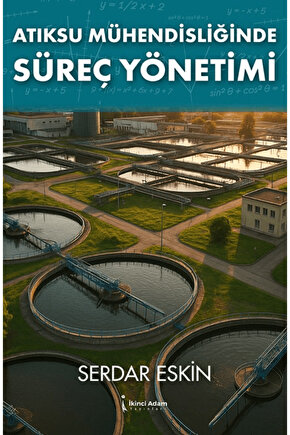 Atıksu Mühendisliğinde Süreç Yönetimi  Serdar Eskin   9786258529814