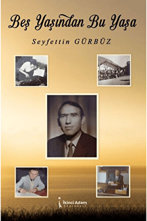 5 Yaşından Bu Yaşa  Seyfettin Gürbüz   9786255776648