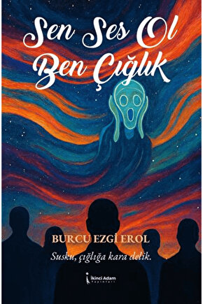 Sen Ses Ol Ben Çığlık  Burcu Ezgi Erol   9786258529678
