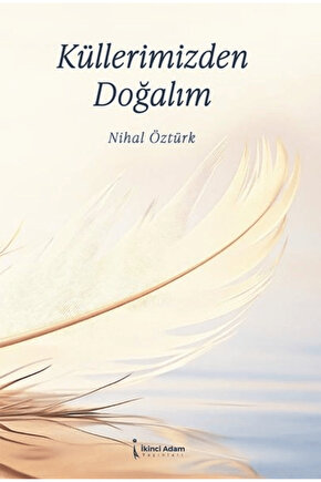 Küllerimizden Doğalım  Nihal Öztürk   9786258529586