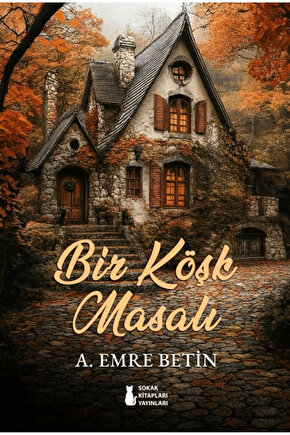 Bir Köşk Masalı  A. Emre Betin   9786255776952
