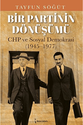 Bir Partinin Dönüşümü  Tayfun Söğüt   9786255776457