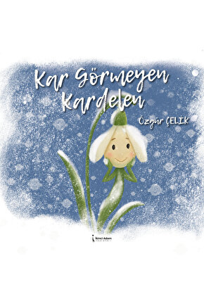 KAR GÖRMEYEN KARDELEN - ÖZGÜR ÇELİK