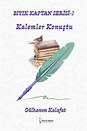 Bıyık Kaptan Serisi 2 - Kalemler Konuştu  Gülhanım Kalafat   9786255665515