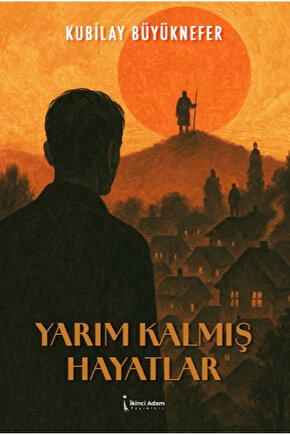 Yarım Kalmış Hayatlar  Kubilay Büyüknefer   9786255776556