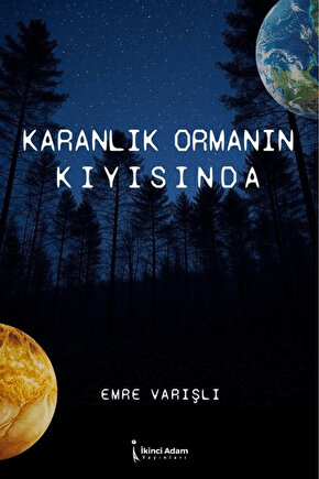 Karanlık Ormanın Kıyısında  Emre Varışlı   9786255776587