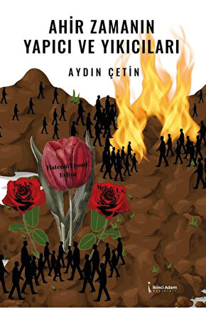 Ahir Zamanın Yapıcı ve Yıkıcıları  Aydın Çetin   9786255665539