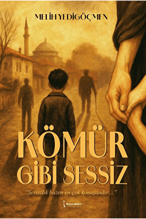 Kömür Gibi Sessiz  Melih Yedigöçmen   9786255776624