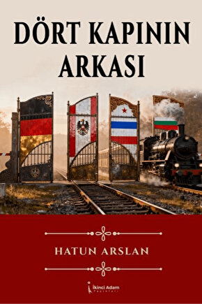 Dört Kapının Arkası  Hatun Arslan   9786255776617