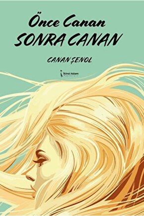 Önce Canan Sonra Canan  Canan Şenol   9786255776532