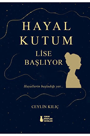 Hayal Kutum - Lise Başlıyor  Ceylin Kılıç   9786255665218