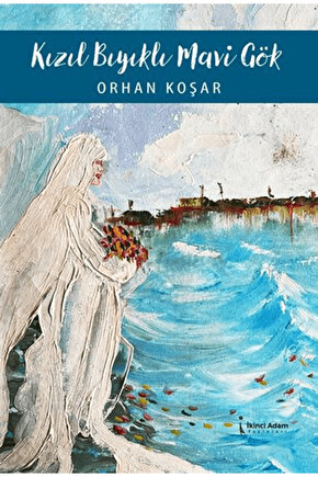 Kızıl Bıyıklı Mavi Gök  Orhan Koşar   9786255776341