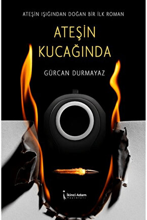 Ateşin Kucağında  Gürcan Durmayaz   9786255776143