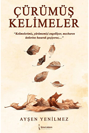 Çürümüş Kelimeler  Ayşen Yenilmez   9786255776006