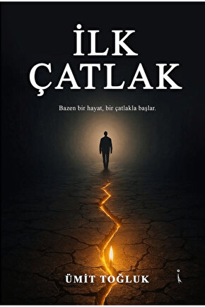 İlk Çatlak  Ümit Toğluk   9786255665669