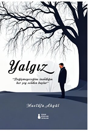 YALGIZ - MUSTAFA AKGÜL