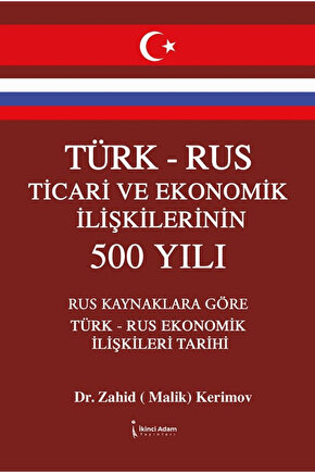 Türk – Rus Ticari ve Ekonomik İlişkilerinin 500 Yılı   9786255665737