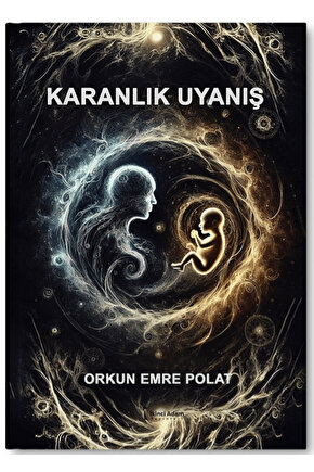 Karanlık Uyanış  Orkun Emre Polat   9786253738570
