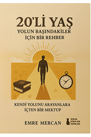 20li Yaş Yolun Başındakiler İçin Bir Rehber - Emre Mercan