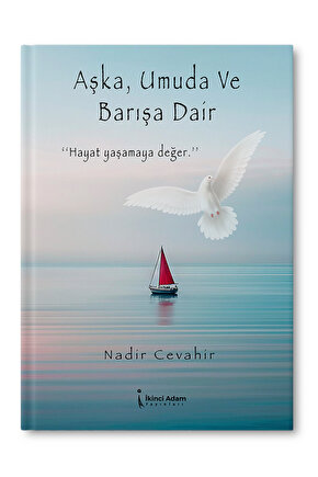 Aşka Umuda Ve Barışa Dair  Nadir Cevahir  Ikinci Adam Yayınları  9786253739690