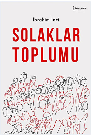 Solaklar Toplumu  İbrahim İnci  İkinci Adam Yayınları  9786253739492