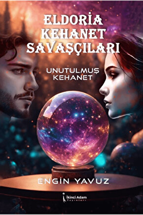 Eldoria Kehanet Savaşçıları  Engin Yavuz  İkinci Adam Yayınları  9786253739683