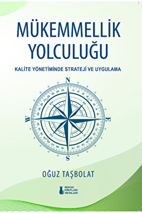 MÜKEMMELLİK YOLCULUĞU: KALİTE YÖNETİMİNDE STRATEJİ VE UYGULAMA - OĞUZ TAŞBOLAT