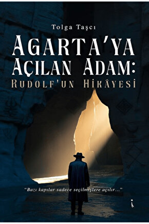 Agarta’ya Açılan Adam: Rudolf’un Hikâyesi  Tolga Taşcı  İkinci Adam Yayınları  9786253739003