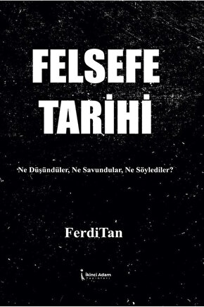 Felsefe Tarihi  FerdiTan  İkinci Adam Yayınları  9786253738396