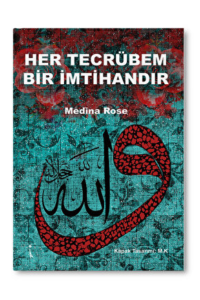 Her Tecrübem Bir İmtihandır  Medina Rose  İkinci Adam Yayınları  9786253738105