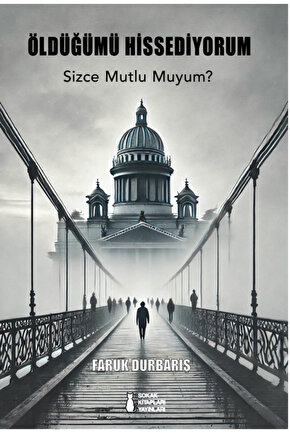 Öldüğümü Hissediyorum Sizce Mutlu Muyum? - Faruk Durbarış