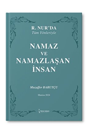 Namaz ve Namazlaşan İnsan – Muzaffer Barutçu
