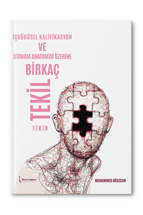 İçgüdüsel Kalifikasyon Ve Otonom Anatomisi Üzerine Birkaç Tekil Fikir – Muhammed Oğuzcan
