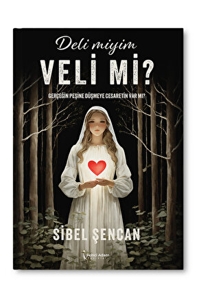 Deli Miyim Veli Mi? Sibel Şencan