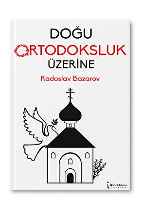 Doğu Ortadoksluk Üzerine Radoslav Bazarov