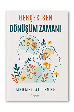 Gerçek Sen Dönüşüm Zamanı Mehmet Ali Emre