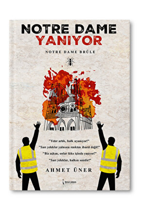 Notra Dame Yanıyor - Ahmet Üner