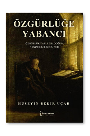 Özgürlüğe Yabancı - Hüseyin Bekir Uçar