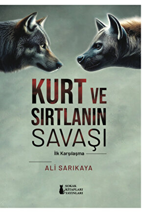 KURT VE SIRTLANIN SAVAŞI - ALİ SARIKAYA